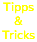 Tipps & Tricks